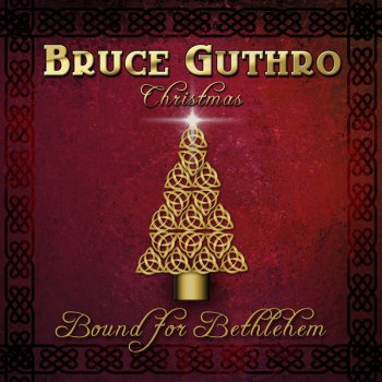 Bound for Bethlehem von Bruce Guthro Album Songtexte ...