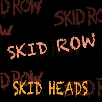 Skid Heads Live By Skid Row Album Lyrics Musixmatch Skid Heads Live By Skid Row Album Lyrics Musixmatch