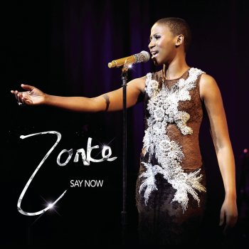 Zonke - Say Now lyrics | Musixmatch