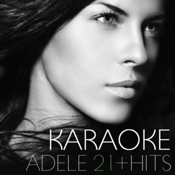 Karaoke Adele 21 Hits Instrumentals By Karaoke 21 Band Album Lyrics Musixmatch