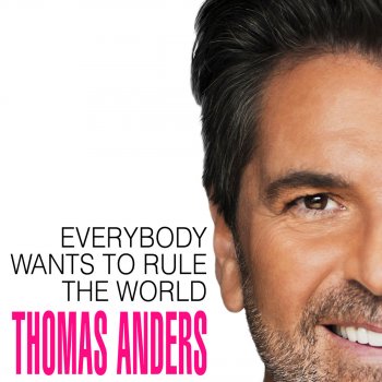 Everybody Wants To Rule The World By Thomas Anders Album Lyrics Musixmatch Song Lyrics And Translations