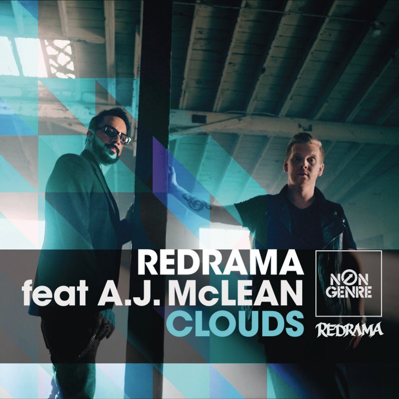 Redrama Feat A J Mclean Clouds Explicit Version Lyrics Musixmatch Single mom working two jobs, struggling don't worry just let me blow all of your grey clouds away i promise i'll never leave you alone in the rain. redrama feat a j mclean clouds