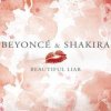 Beautiful Liar (Remixes) Beyoncé feat. Shakira - cover art