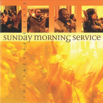 Testi Joe Pace Presents Sunday Morning Service