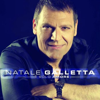 Frasi Di Natale Galletta.I Testi Delle Canzoni Dell Album E Solo Amore Di Natale Galletta Mtv