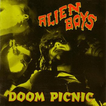 Doom Picnic By Alien Boys Album Lyrics Musixmatch Song Lyrics And Translations