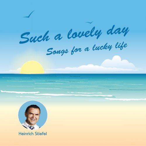 Such a Lovely Day (Songs for a Lucky Life)