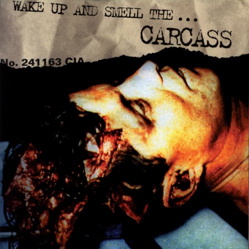 Wake Up And Smell The Carcass