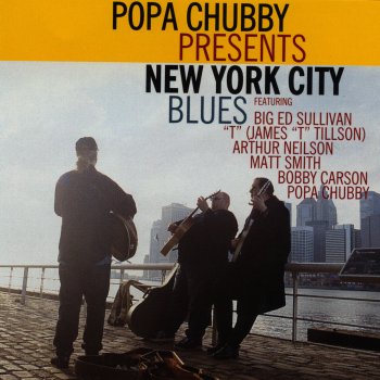 Popa Chubby Presents The New York City Blues By Popa Chubby Album Lyrics Musixmatch A minoram i'll be on my own, no crew. musixmatch