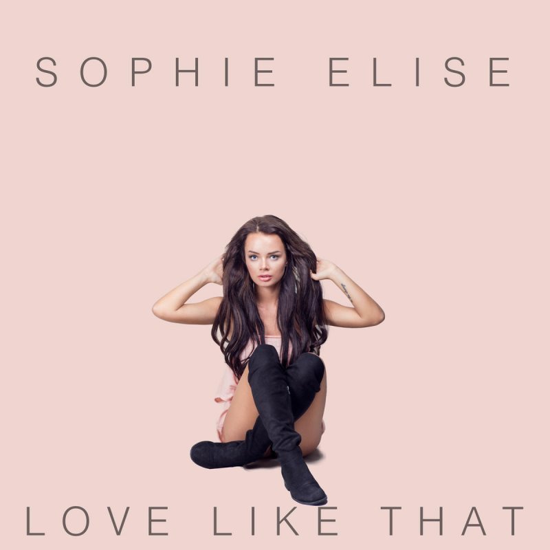 Sophie Elise Feat Hef Augusto Love Like That Letra Musixmatch