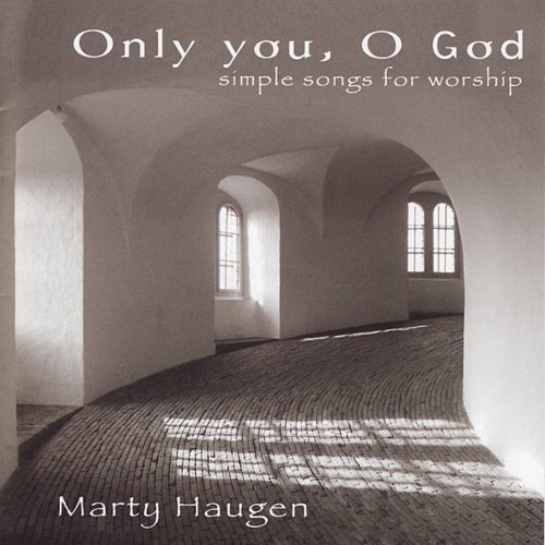 Only You, O God: Simple Songs for Worship