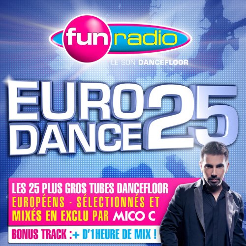 Fun Radio - Eurodance 25 (Sélectionné et mixé par Mico C)
