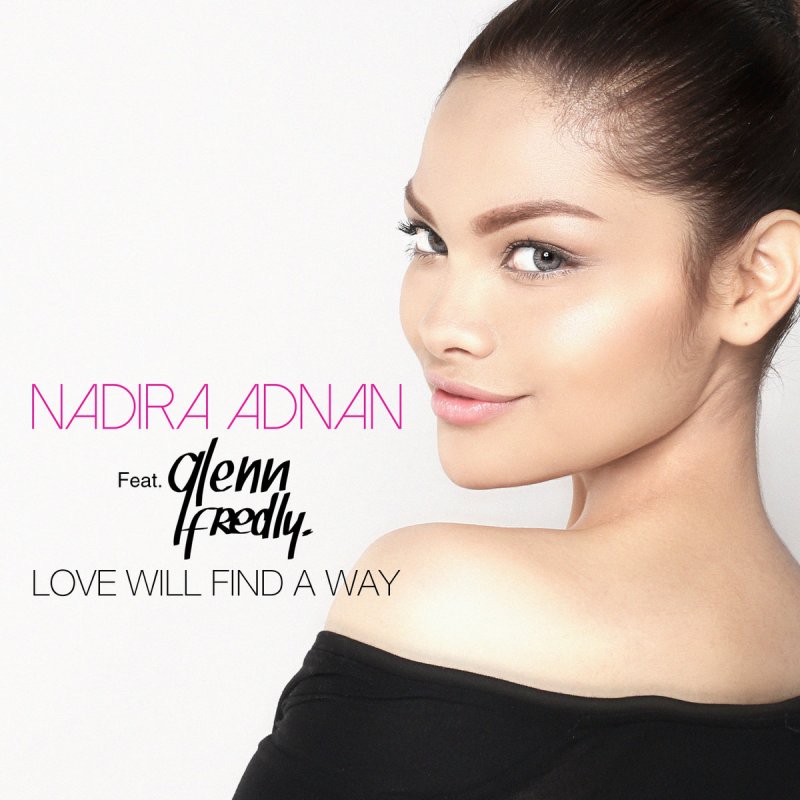 Nadira Adnan Feat Glenn Fredly Love Will Find A Way Lyrics Musixmatch