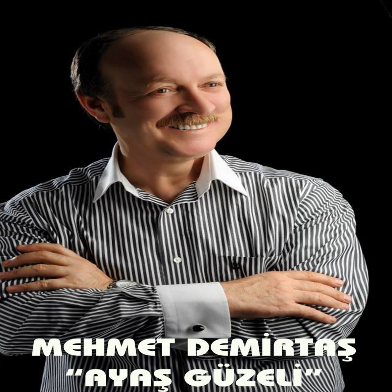 Mehmet Demirtas Ayas Guzeli Songtext Musixmatch