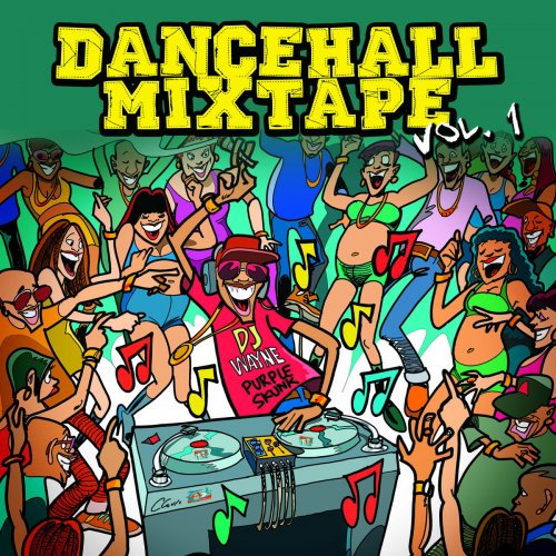 Dancehall Mix Tape, Vol. 1 (Mix by DJ Wayne)