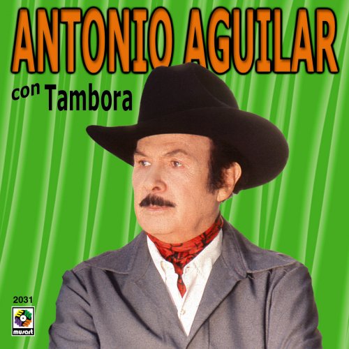 Antonio Aguilar Con Tambora, Vol. 6
