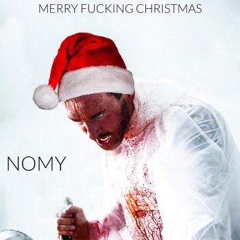 Nomy - Merry Fucking Christmas Lyrics | Musixmatch