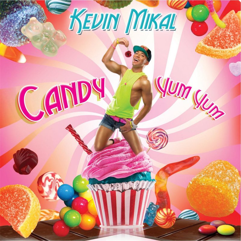Kevin Mikal Candy Yum Yum Lyrics Musixmatch