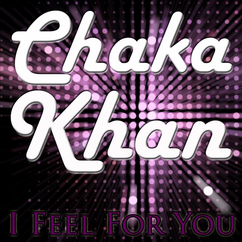 Chaka khan i feel for you lyrics musixmatch