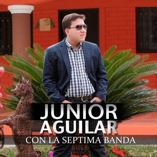 Junior Aguilar Con La Septima Banda