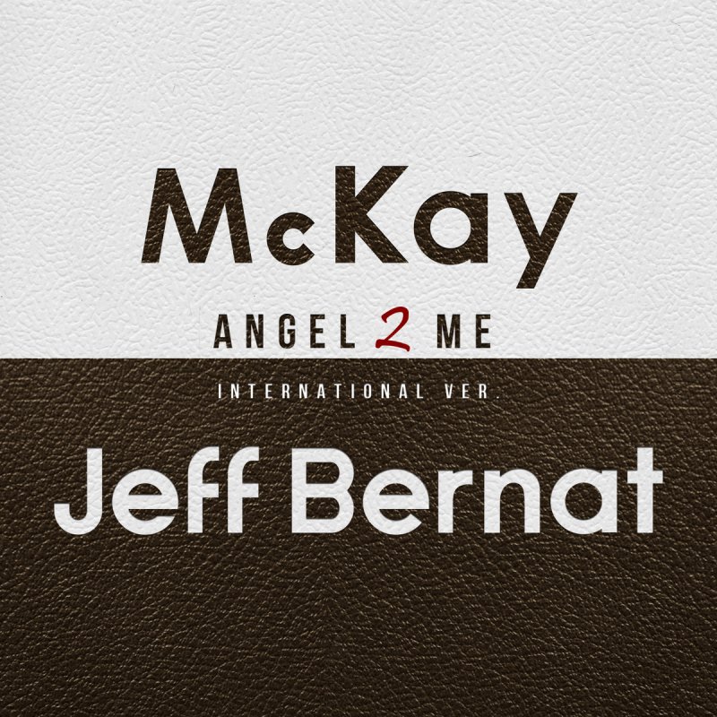 Mckay Feat Jeff Bernat Angel 2 Me International Ver