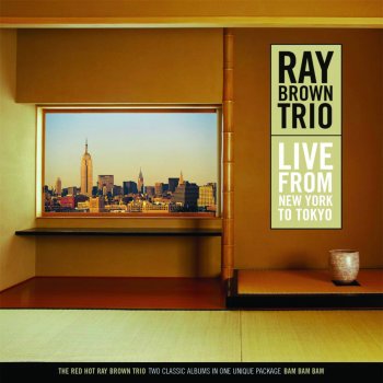 Live From New York To Tokyo By The Ray Brown Trio Album Lyrics Musixmatch Song Lyrics And Translations