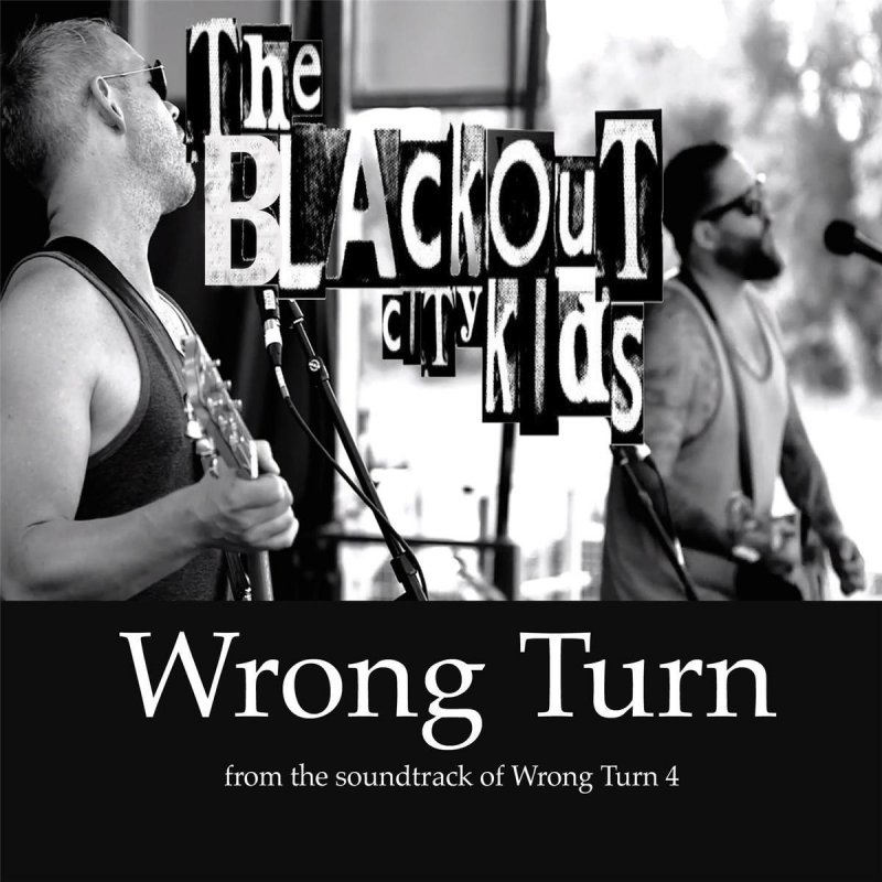 The Blackout City Kids Wrong Turn From Wrong Turn 4 Songtext