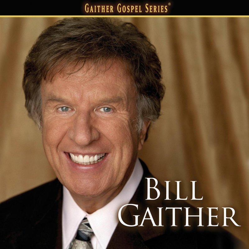 Bill Gaither - The Longer I Serve Him Lyrics | Musixmatch