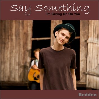 Say Something I M Giving Up On You By Sam Redden Album Lyrics Musixmatch