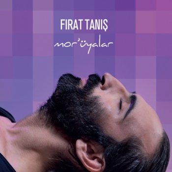 Mor Uyalar Testo Firat Tanis Mtv Testi E Canzoni