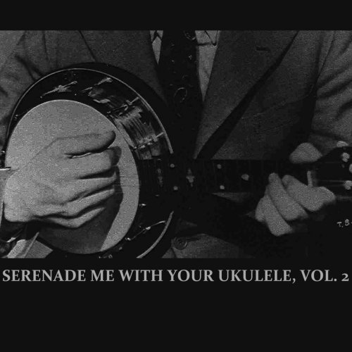 Serenade Me With Your Ukulele, Vol. 2