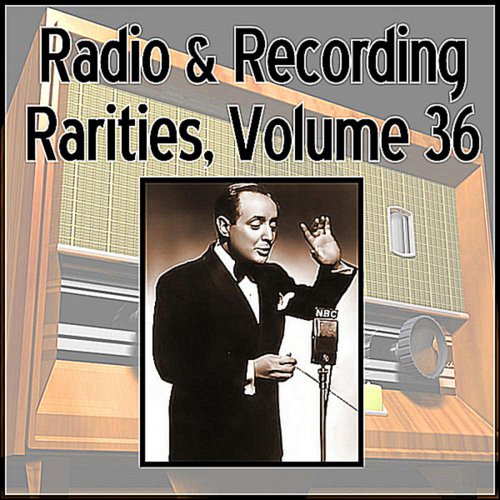 Radio & Recording Rarities, Vol. 36