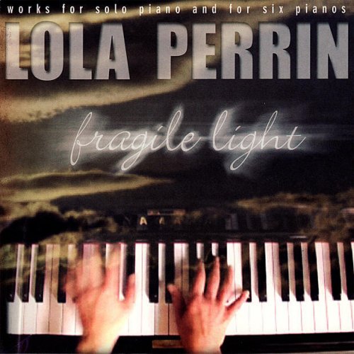 Fragile Light - Works for Solo Piano and for Six Pianos