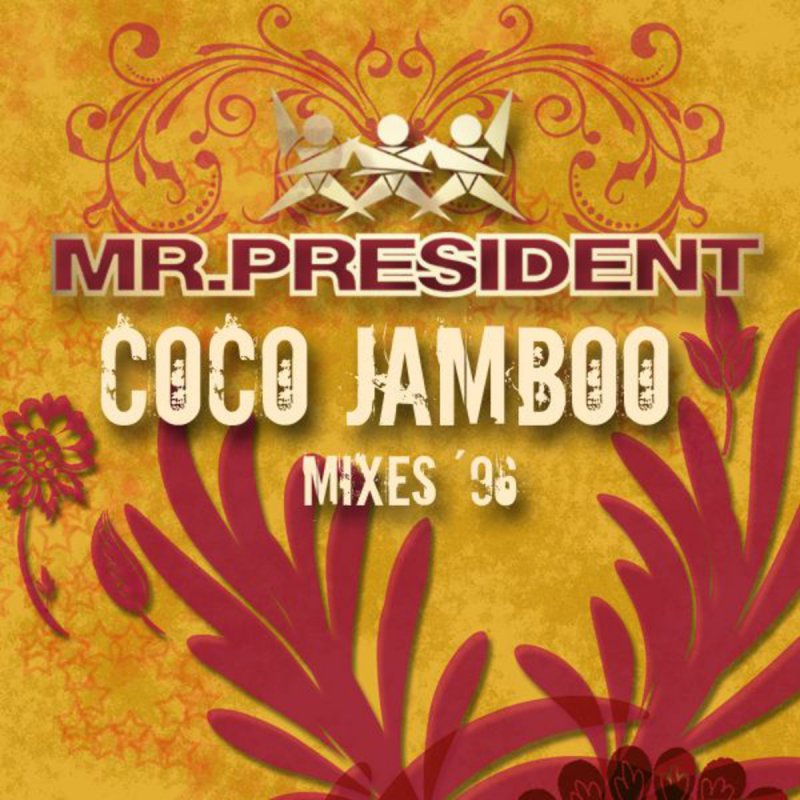 Коко жамбо. Mr President Coco. Coco Jamboo Mr. President сингл. Mr. President Coco Jamboo обложка.