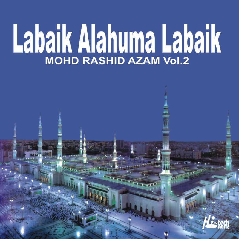 Mohd Rashid Azam Labaik Alahuma Labaik Lyrics Musixmatch Labbaik allahumma labbaik labbaikala syarikalaka labbaik innal hamda wanni'matalak walmulkala syarikalak. mohd rashid azam labaik alahuma
