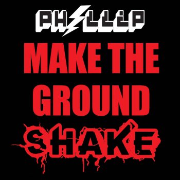 Make The Ground Shake By Phillip Album Lyrics Musixmatch Song