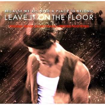 Leave It On The Floor Original Movie Soundtrack By Various