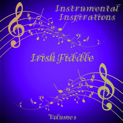 Instrumental Inspirations of Irish Fiddle, Vol. 1