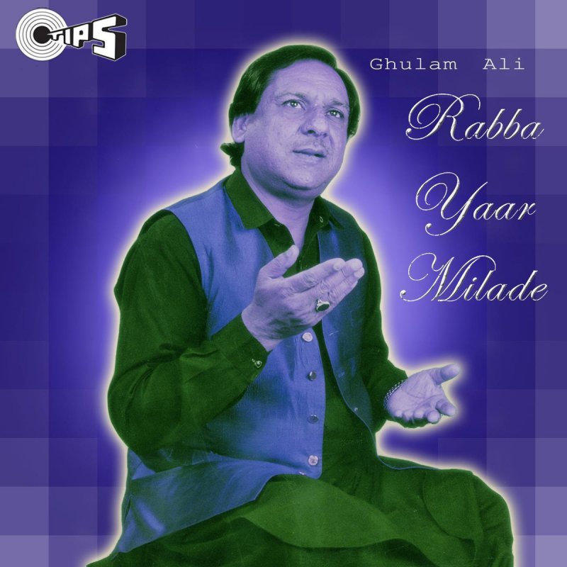 Ghulam Ali Rabba Yaar Milade Lyrics Musixmatch
