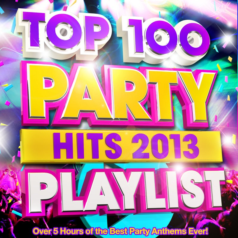 Вечеринка the best of Hit's. 2014 Hits. 100 Party Hits. Summer: the Original Hits. Hits playlist