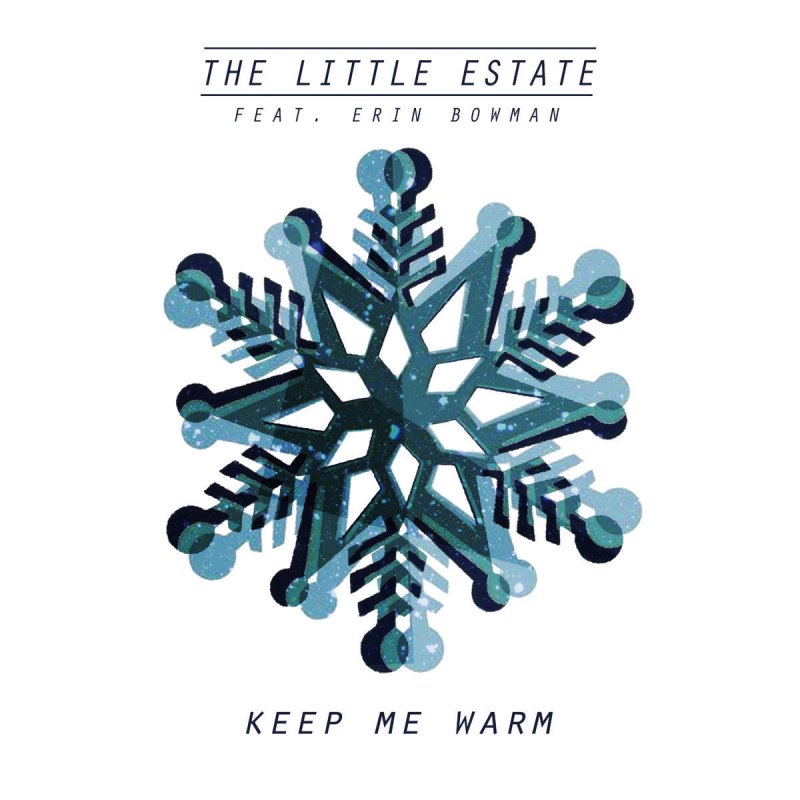 The Little Estate Feat Erin Bowman Keep Me Warm Lyrics Musixmatch