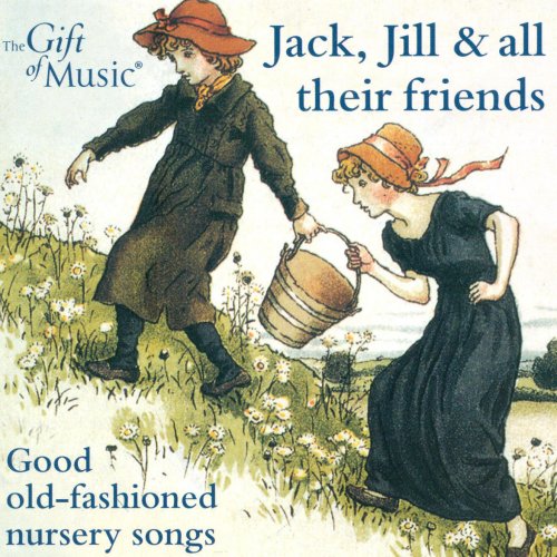 Vocal Music (Children's Songs) (Jack, Jill and All Their Friends - Good Old-Fashioned Nursery Songs)