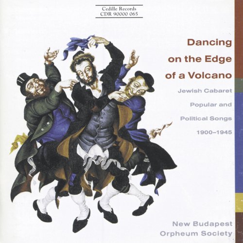 Dancing On the Edge of a Volcano - Jewish Cabaret Music, Popular and Political Songs, 1900-1945