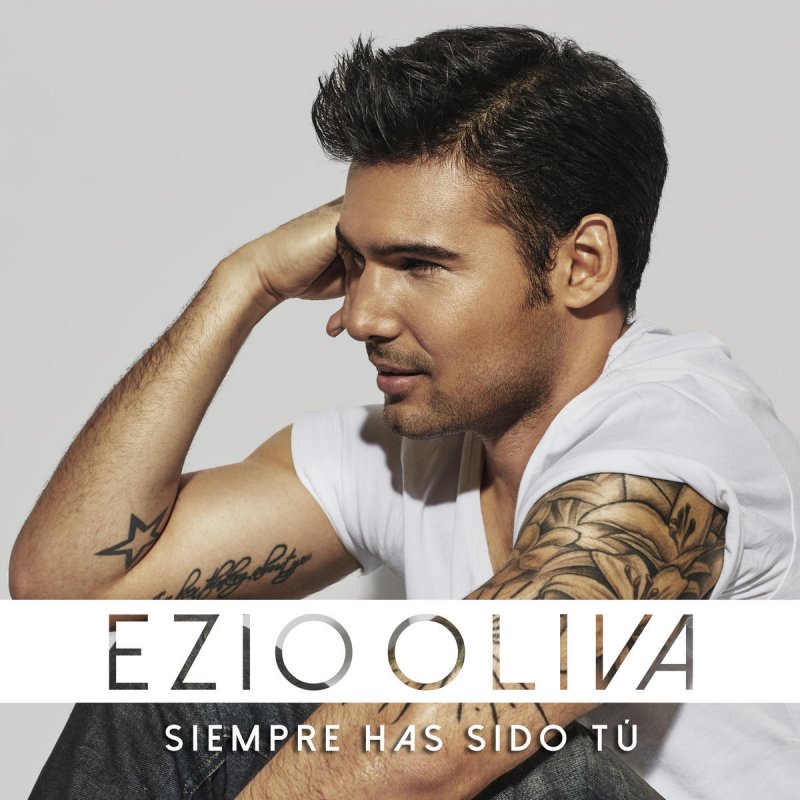 Letra de Siempre Has Sido Tu de Ezio Oliva | Musixmatch