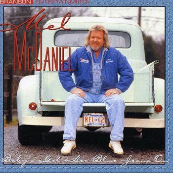 Baby S Got Her Blue Jeans On By Mel Mcdaniel Album Lyrics Musixmatch