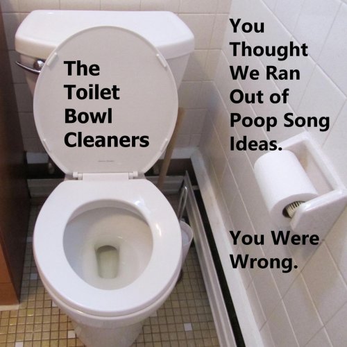 You Thought We Ran Out of Poop Song Ideas. You Were Wrong.