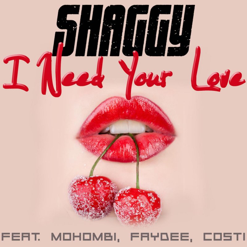Shaggy Feat Mohombi Faydee Costi I Need Your Love Songtext Musixmatch