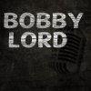 Bobby Lord Lyrics Musixmatch Song Lyrics And Translations