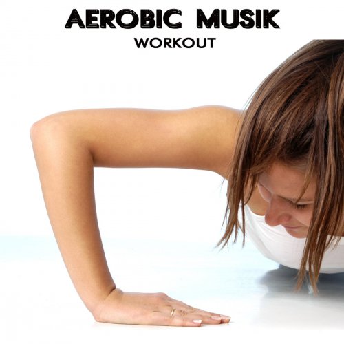Aerobic Musik - Elektro Musik House Dance Party Aerobic Songs Ideal for Aerobic Dance, Music for Aerobics and Workout Songs for Exercise, Fitness, Workout, Aerobics, Running, Walking, Weight Lifting, Cardio, Weight Loss, Abs