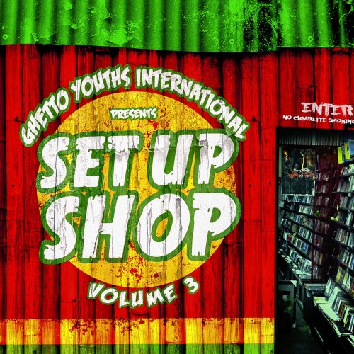 Ghetto Youths International Presents Set Up Shop, Vol. 3